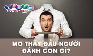 Mơ thấy đầu người là điềm gì? Đánh số nào chuẩn?