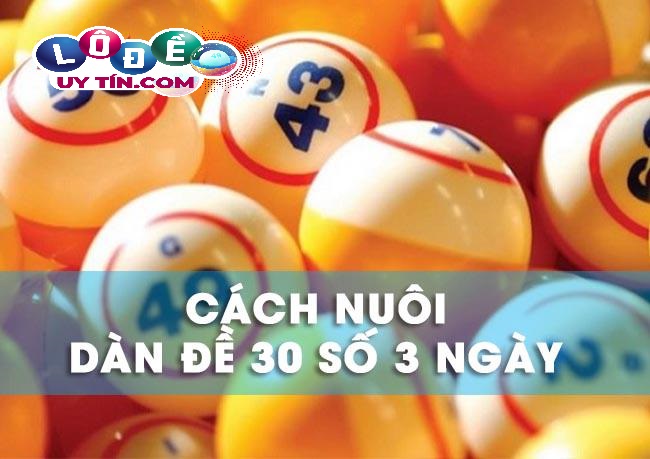 Cách đánh dàn đề 30 số khung 3 ngày chuẩn xác nhất