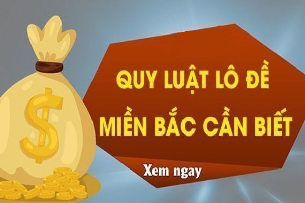 Các quy luật lô đề miền Bắc cần biết đối với người mới chơi 1 quy-luat-lo-de-mien-bac-1