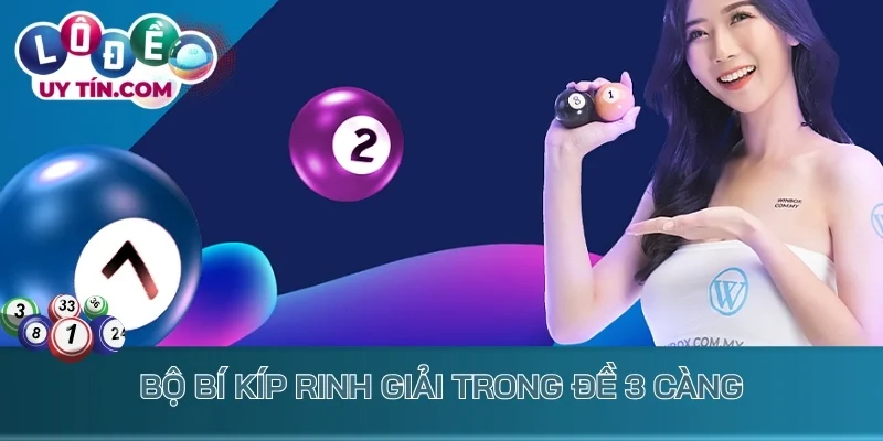 Lô 3 Càng - Bí Kíp Tăng Cao Tỷ Lệ Thu Giải Đặc Biệt 4 Bộ bí kíp rinh giải trong đề 3 càng