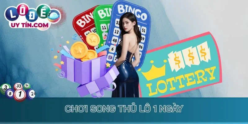 Nuôi Lô Khung 1 Ngày - Chọn Cầu Đúng, Vào Tiền Thắng Lớn 4 Chơi song thủ lô 1 ngày