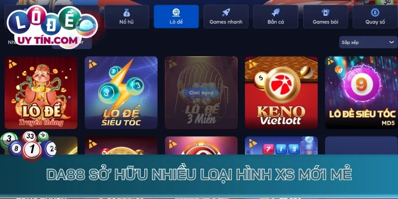 Lô Đề Da88 - Điểm Đến Số 1 Cho Những Tín Đồ Yêu Thích Xổ Số 3 Da88 sở hữu nhiều loại hình XS mới mẻ