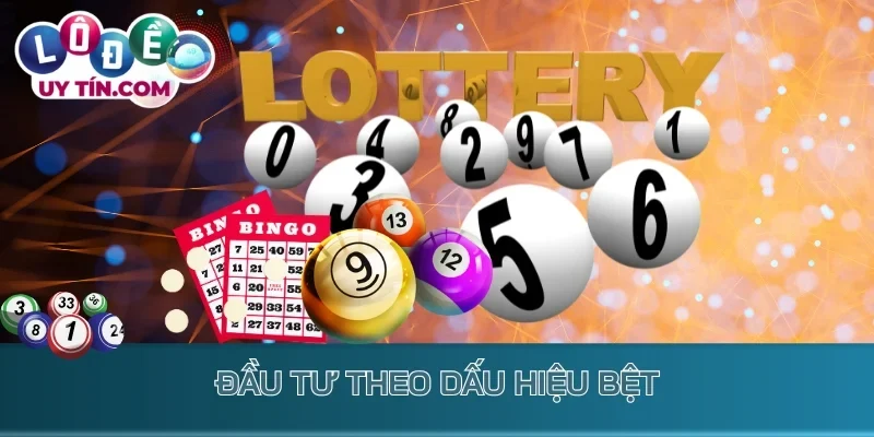 Lô Bệt - Kinh Nghiệm Bắt Cầu Đề Bệt Về Liên Tục Nhiều Ngày 4 Đầu tư theo dấu hiệu bệt