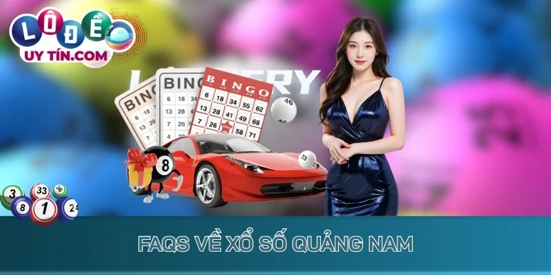 Kết Quả Xổ Số Quảng Nam 3 FAQs về xổ số Quảng Nam