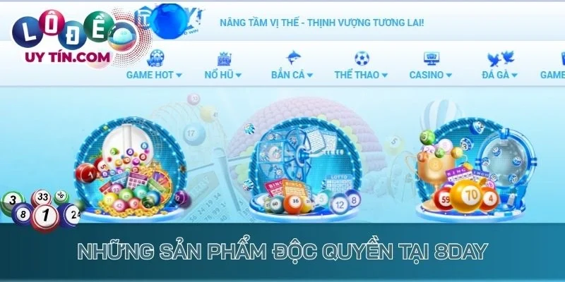 Lô Đề 8day: Sảnh Xổ Số Online Độc Quyền Với Những Siêu Phẩm 3 Những sản phẩm lô đề 8day