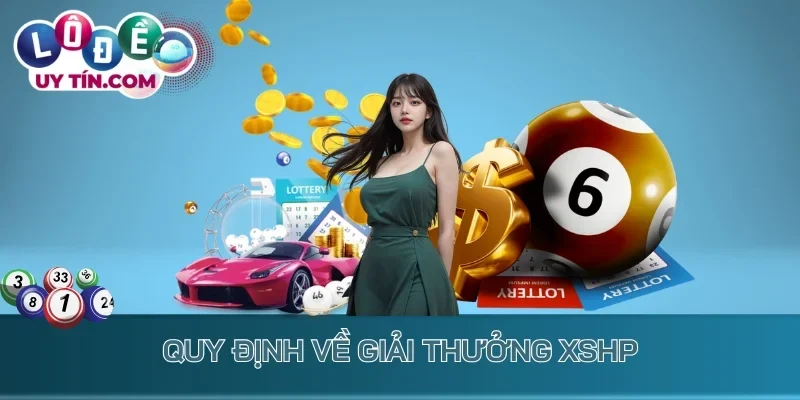 Kết Quả Xổ Số Hải Phòng 2 Quy định về giải thưởng XSHP
