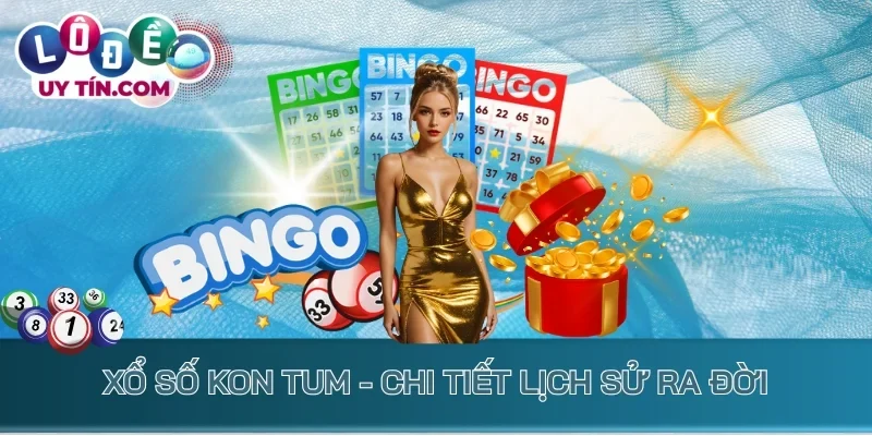 Kết Quả Xổ Số Kon Tum 1 Xổ số Kon Tum - Chi tiết lịch sử ra đời